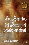 Los secretos del sexo y el pecado original - Raul Rodriguez - 9781640868205