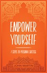Empower Yourself - Martin John Martin - 9781640950474