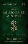 Napoleon Hill's Your Millionaire Mindset - Don Green ; Napoleon Hill Foundation - 9781640953338