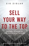 SELL YOUR WAY TO THE TOP - Zig Ziglar - 9781640953352