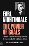 Power of Goals: Timeless Lessons on Finding Purpose, Overcoming Doubt, and Taking Action - Earl Nightingale - 9781640955011
