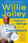 A Setback Is a Setup for a Comeback: The Power of Creative Thinking and Leadership - Willie Jolley - 9781640956803