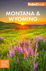 Fodor's Montana & Wyoming - Fodor's Travel Guides - 9781640977020
