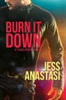 Burn It Down - ANASTASI,  Jess - 9781641081566