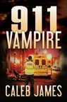 911 Vampire - Caleb James - 9781641082624