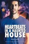 Heartbeats in a Haunted House - Amy Lane - 9781641083270