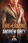 Fire and Ermine - Andrew Grey - 9781641085342