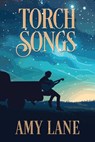 Torch Songs - Amy Lane - 9781641087308