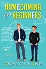 Homecoming for Beginners - Ashlyn Kane - 9781641088053