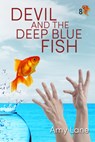 Devil and the Deep Blue Fish: Volume 8 - Amy Lane - 9781641088268