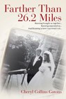 Farther Than 26.2 Miles - Cheryl Collins Gatons - 9781641114684