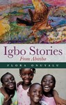 Igbo Stories From Abiriba - Flora Onuyalu - 9781641116862