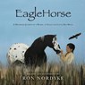 EagleHorse - Ron Nordyke - 9781641119634