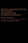 Second Language Testing for Student Evaluation and Classroom Research (Student Workbook) - Greta Gorsuch - 9781641130172