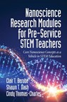 Nanoscience Research Modules for Pre-Service STEM Teachers - Clair T. Berube ; Shawn T. Dash ; Cindy Thomas-Charles - 9781641135535