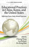 Educational Practices in China, Korea, and the United States - Chuang Wang ; Lan Kolano ; Do-Hong Kim - 9781641138772