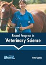 Recent Progress in Veterinary Science - Professor of French History Peter (University of Birmingham) Jones - 9781641161459