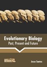 Evolutionary Biology: Past, Present and Future - Jesse Santos - 9781641162470