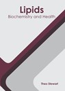 Lipids: Biochemistry and Health - Theo Stewart - 9781641162609