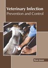 Veterinary Infection: Prevention and Control - Ryan Jaxon - 9781641162791