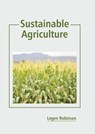 Sustainable Agriculture - Logen Robinson - 9781641165174