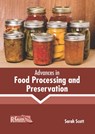 Advances in Food Processing and Preservation - Sarah Scott - 9781641166294