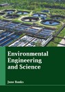 Environmental Engineering and Science - June Banks - 9781641167550