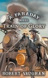 Train Of Glory - Robert Vaughan - 9781641198127
