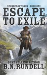 Escape to Exile - B N Rundell - 9781641198523