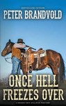 Once Hell Freezes Over - BRANDVOLD,  Peter - 9781641199032