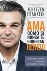 AMA Como Si Nunca Te Hubieran Herido - Franklin Jentezen Franklin ; Franklin Cherise Franklin - 9781641230117