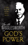 Smith Wigglesworth on God's Power (Reissue) - Wigglesworth Smith Wigglesworth - 9781641231244