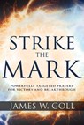 Strike the Mark - Goll James W. Goll - 9781641232951