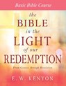 Bible in the Light of Our Redemption - Kenyon E W Kenyon - 9781641233866