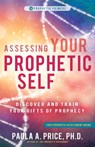 Assessing Your Prophetic Self: Discover and Train Your Gifts of Prophecy - Paula A. Price - 9781641234511