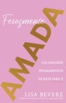 Ferozmente Amada: Los Grandes Pensamientos de Dios Para Ti (Spanish Language Edition, Fiercely Loved (Spanish)) - Lisa Bevere - 9781641239301