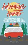 Road Trip Activities and Travel Journal for Kids - Kristy Alpert - 9781641240994