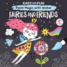 Easy and Fun Paint Magic with Water: Fairies and Friends - Clorophyl Editions - 9781641241748