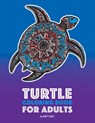 Turtle Coloring Book For Adults - Art Therapy Coloring - 9781641260732