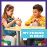 My Friend Is Deaf - Kirsten Chang - 9781641287364