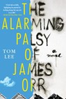 The Alarming Palsy of James Orr - Tom Lee - 9781641290050
