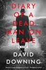 Diary of a Dead Man on Leave - David Downing - 9781641291293