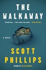 The Walkaway - Scott Phillips - 9781641291408