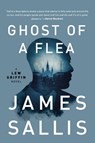 Ghost of a Flea - SALLIS,  James - 9781641291538