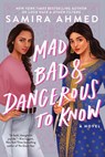 Mad, Bad & Dangerous to Know - Samira Ahmed - 9781641292313