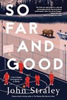 So Far And Good - John Straley - 9781641292535