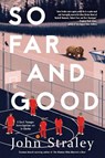 So Far and Good - John Straley - 9781641294065