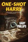 One-Shot Harry - Gary Phillips - 9781641294577