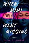 When Mimi Went Missing - Suja Sukumar - 9781641295376