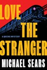 Love the Stranger - Michael Sears - 9781641295451